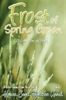 Karen Jean Matsko Hood, Karen Jean Matsko Hood - Frost of Spring Green A Collection of Poetry