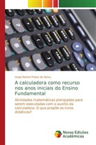 Vanja Marina Prates de Abreu - A calculadora como recurso nos anos iniciais do Ensino Fundamental