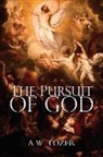 A W Tozer, A. W. Tozer - The Pursuit of God
