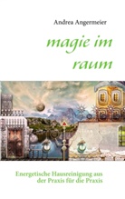 Andrea Angermeier - magie im raum