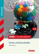 Steffi Hultsch, Steffi Tarnowski - STARK Mathematik 5.-8. Klasse - STARK in Klassenarbeiten Gymnasium - Brüche und Dezimalzahlen