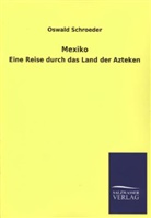 Oswald Schroeder - Mexiko