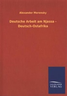 Alexander Merensky - Deutsche Arbeit am Njassa - Deutsch-Ostafrika
