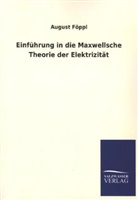 August Föppl - Einführung in die Maxwellsche Theorie der Elektrizität