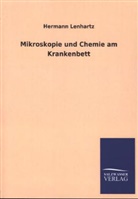 Hermann Lenhartz - Mikroskopie und Chemie am Krankenbett