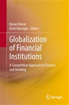 Hasa Dincer, Hasan Dincer, Hasan Dinçer, Ümit Hac oglu, Hacioglu, Hacioglu... - Globalization of Financial Institutions