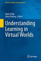 Mar Childs, Mark Childs, Peachey, Peachey, Anna Peachey - Understanding Learning in Virtual Worlds