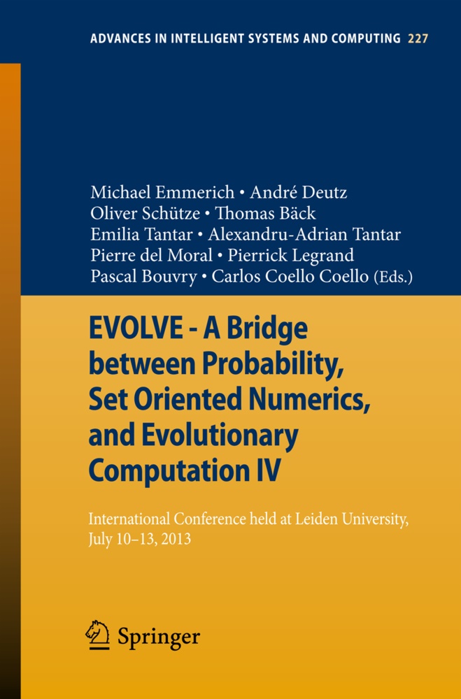 Thomas Bäck, Pascal Bouvry, Carlos A. Coello, Carlos A. Coello Coello, Pierre Del Moral, … - EVOLVE - A Bridge between Probability, Set Oriented Numerics, and Evolutionary Computation IV International Conference held at Leiden University, July 10-13, 2013