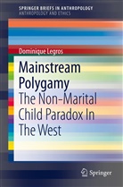 Dominique Legros - Mainstream Polygamy