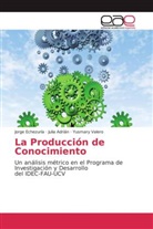 Julia Adrian, Juli Adrián, Julia Adrián, Jorg Echezuría, Jorge Echezuría, Yusmary Valero - La Producción de Conocimiento