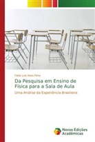Fábio Luís Alves Pena - Da Pesquisa em Ensino de Física para a Sala de Aula