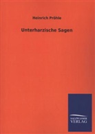 Heinrich Pröhle - Unterharzische Sagen