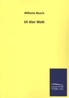 Wilhelm Busch - Ut ôler Welt