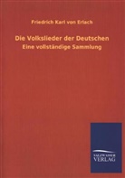 Friedrich K. von Erlach, Friedrich Karl Von Erlach - Die Volkslieder der Deutschen