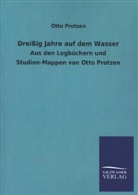 Otto Protzen - Dreißig Jahre auf dem Wasser