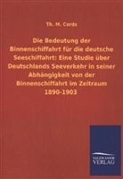 Th M Cords, Th. M. Cords - Die Bedeutung der Binnenschiffahrt für die deutsche Seeschiffahrt