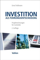 Ernst Troßmann - Investition als Führungsentscheidung