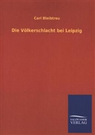 Carl Bleibtreu - Die Völkerschlacht bei Leipzig