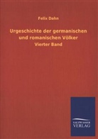 Felix Dahn - Urgeschichte der germanischen und romanischen Völker. Bd.4