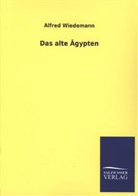 Alfred Wiedemann - Das alte Ägypten