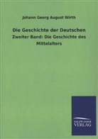 Johann G. A. Wirth, Johann Georg August Wirth - Die Geschichte der Deutschen. Bd.2