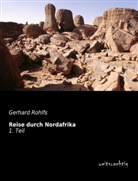 Gerhard Rohlfs - Reise durch Nordafrika. Tl.1