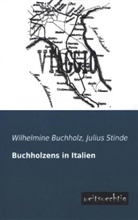 Wilhelmine Buchholz, Juliu Stinde, Julius Stinde - Buchholzens in Italien