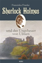 Franziska Franke - Sherlock Holmes und das Ungeheuer von Ulmen