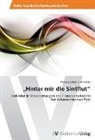 Maria Elisabeth Tschernitz - 'Hinter mir die Sintflut'
