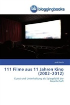 José García - 111 Filme aus 11 Jahren Kino (2002 - 2012 )