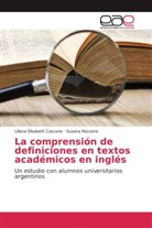 Liliana Elisabet Cascone, Liliana Elisabeth Cascone, Susana Rezzano - La comprensión de definiciones en textos académicos en inglés