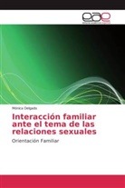 Mónica Delgado - Interacción familiar ante el tema de las relaciones sexuales