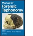 James T. Pokines, James T. Symes Pokines, James/ Symes Pokines, Steven A. Symes, James Pokines, James (Boston University School of Medicine Pokines... - Manual of Forensic Taphonomy