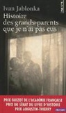 IVAN JABLONKA, Ivan Jablonka, Ivan (1973-....) Jablonka, JABLONKA IVAN - Histoire des grands-parents que je n'ai pas eus : une enquête