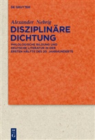 Alexander Nebrig - Disziplinäre Dichtung