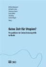 Bettina Bannwart, Michelle Cottier, Cheyenne Durrer, Anne Kühler, Zita Küng, Annina Vogler... - Keine Zeit für Utopien?