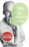 Alexandre Jollien - Lob des ungesicherten Lebens