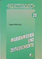 Massenmedien und Zeitgeschichte