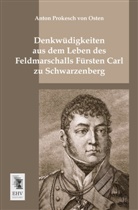 Anton Prokesch Von Osten, Anton von Prokesch von Osten - Denkwüdigkeiten aus dem Leben des Feldmarschalls Fürsten Carl zu Schwarzenberg