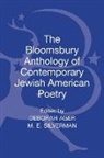 Deborah Ager, Deborah Silverman Ager, M E Silverman, Deborah Ager, M. E. Silverman - The Bloomsbury Anthology of Contemporary Jewish American Poetry