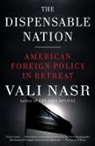 Seyyed Vali Reza Nasr, Vali Nasr - The Dispensable Nation: American Foreign Policy in Retreat