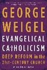 George Weigel - Evangelical Catholicism
