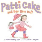 Patricia Reilly Giff, Patricia Reilly/ Bryant Giff, Laura J. Bryant - Patti Cake and Her New Doll