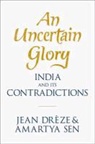 Jean Dreze, Jean Drèze, Jean/ Sen Drèze, Amartya Sen - An Uncertain Glory