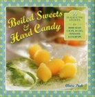 Claire Ptak, Ptak Claire - Boiled Sweets & Hard Candy