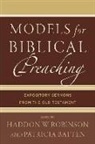 Haddon W. (EDT)/ Batten Robinson, Patricia Batten, Haddon W Robinson, Haddon W. Robinson - Models for Biblical Preaching