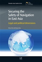 Dr. Shicun Keyuan Wu, Shicun (EDT)/ Zou Wu, Shicun (National Institute for the South China Wu, Shicun Keyuan Wu, Professor Zou Keyuan, Dr. Shicun Wu... - Securing the Safety of Navigation in East Asia