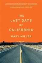 Mary Miller, Mary Miller, Miller Mary - The Last DAys of California