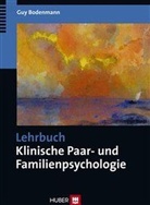 Guy Bodenmann - Lehrbuch Klinische Paar- und Familienpsychologie