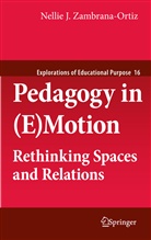 Nellie J Zambrana-Ortiz, Nellie J. Zambrana-Ortiz - Pedagogy in (E)Motion
